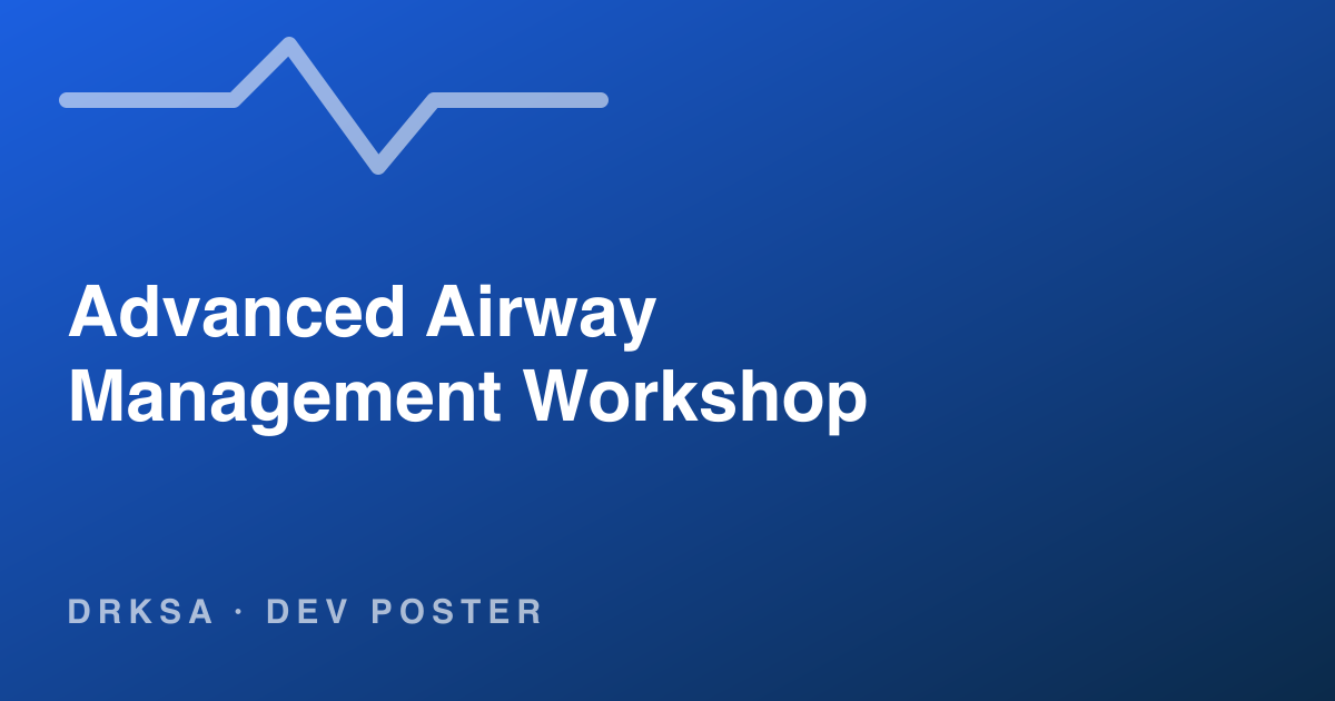 Advanced Airway Management Workshop